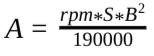 A=(rpm*S*B^2)/190,000
